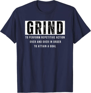 Grind Definition Motivational Quote Saying Gym T-Shirt - T-Shirt | Navy