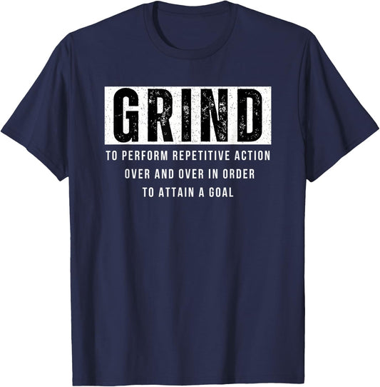 Grind Definition Motivational Quote Saying Gym T-Shirt - T-Shirt | Navy