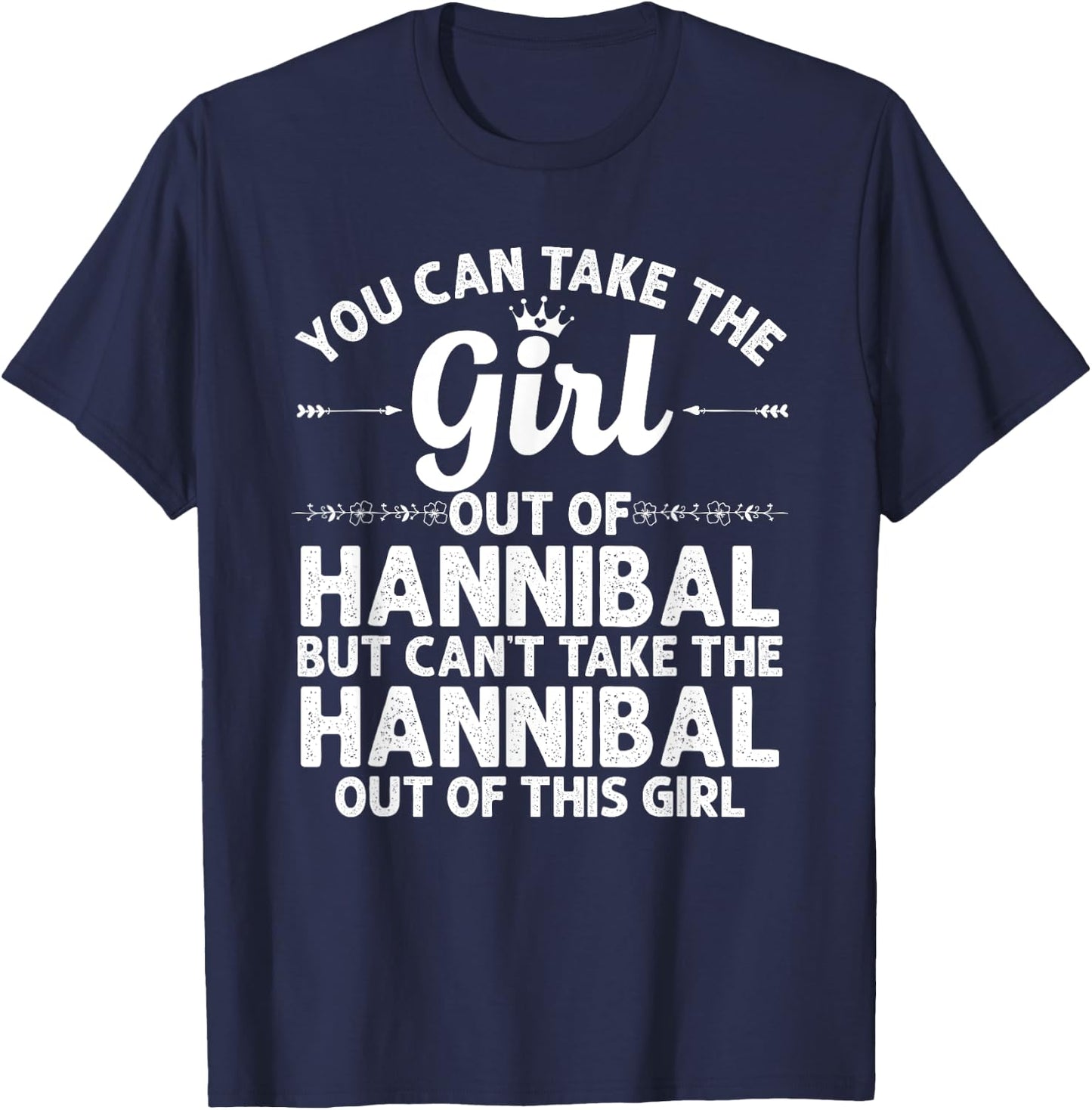 Girl Out Of HANNIBAL MO MISSOURI Gift Funny Home Roots USA T-Shirt - T-Shirt | Navy