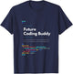 Kids Future Coding Buddy Funny Coder Software Developer Baby T-Shirt - T-Shirt | Navy