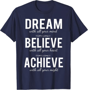 Dream Believe Achieve Change Your Life Shirt T-Shirt - T-Shirt | Navy