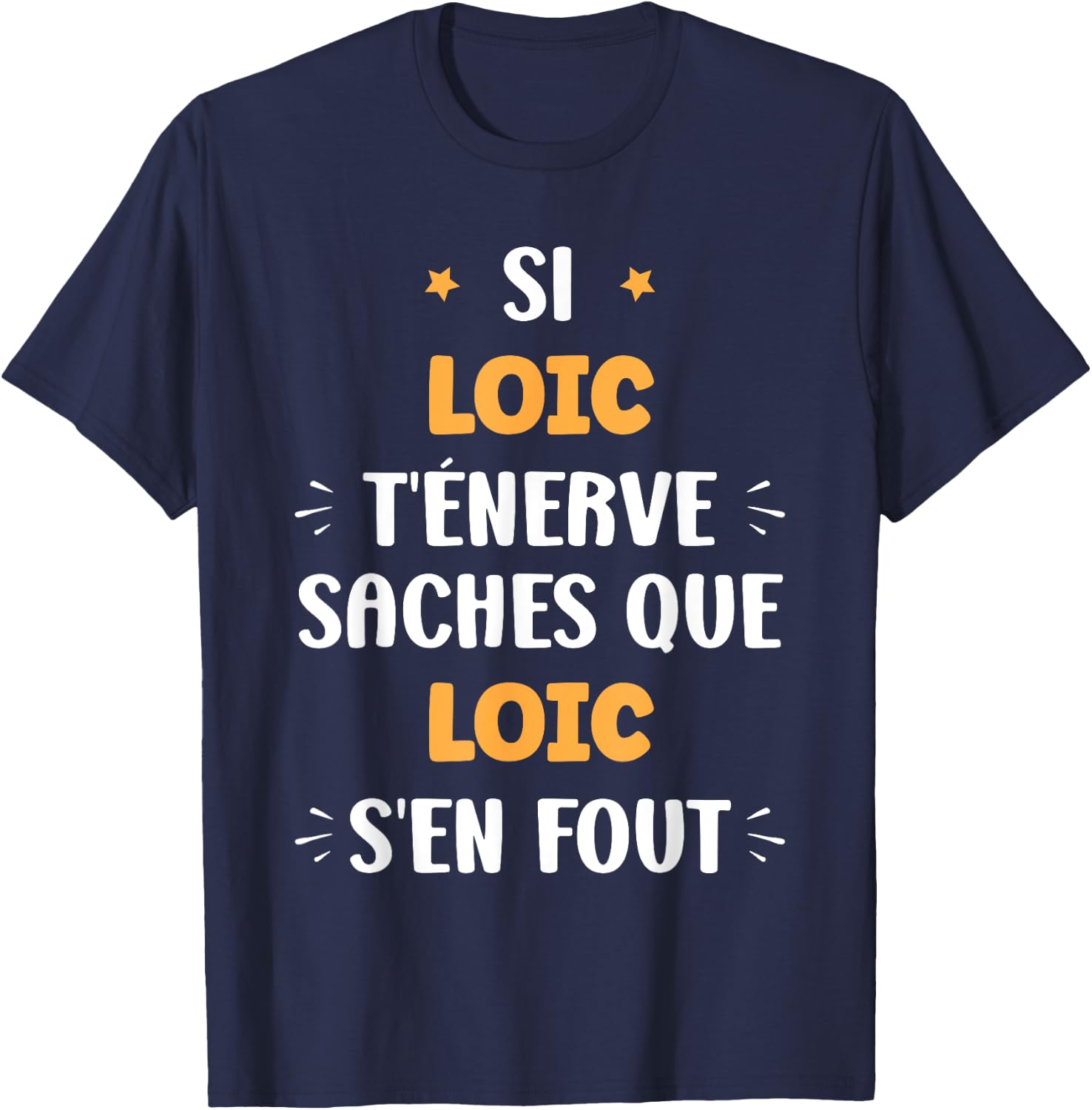 Nom Si Loic t'énerve Humour prénom Loic T-Shirt - T-Shirt | Navy