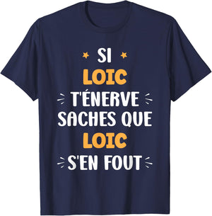 Nom Si Loic t'énerve Humour prénom Loic T-Shirt - T-Shirt | Navy