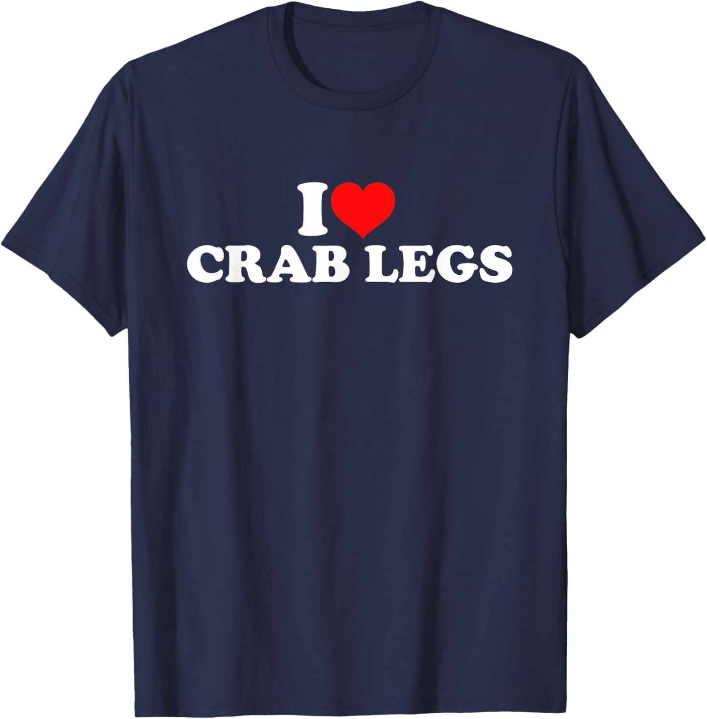 I Love Crab Legs T-Shirt - T-Shirt | Navy