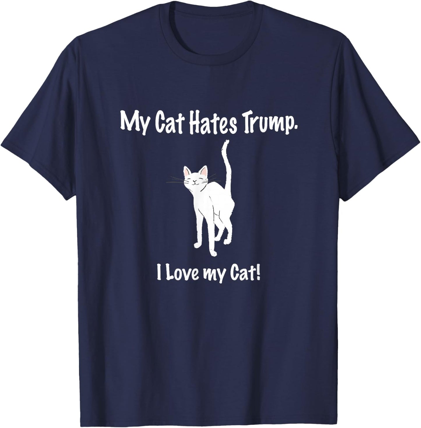 My Cat Hates Trump Shirt Lustig Spruch Katzen Bild Anti Trump T-Shirt - T-Shirt | Navy