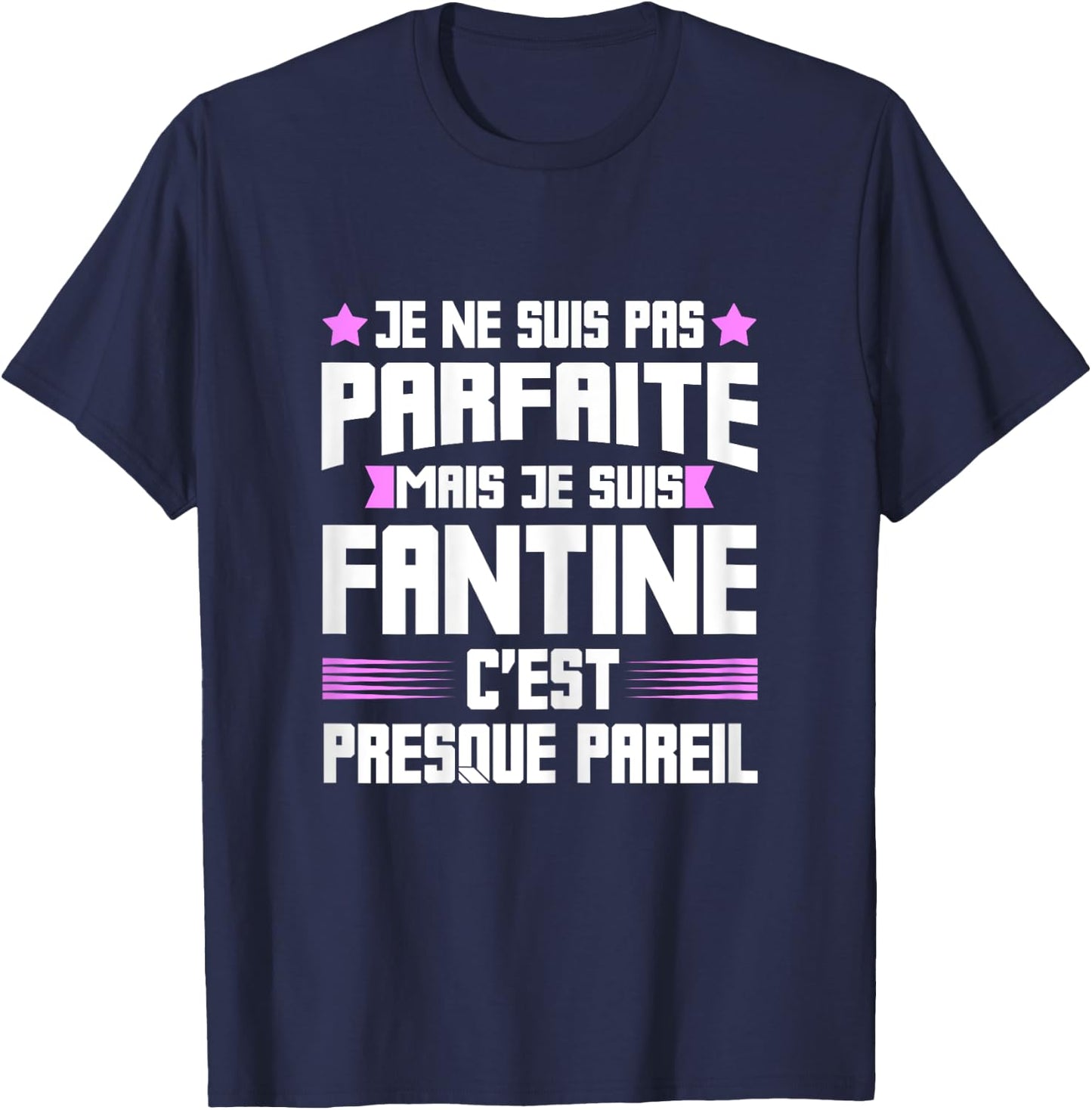 Perfect Fantine | Funny Funny Funny Mom First Name Gift T-Shirt - T-Shirt | Navy