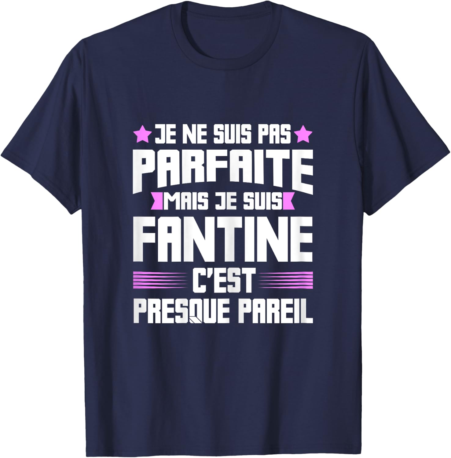 Perfect Fantine | Funny Funny Funny Mom First Name Gift T-Shirt - T-Shirt | Navy