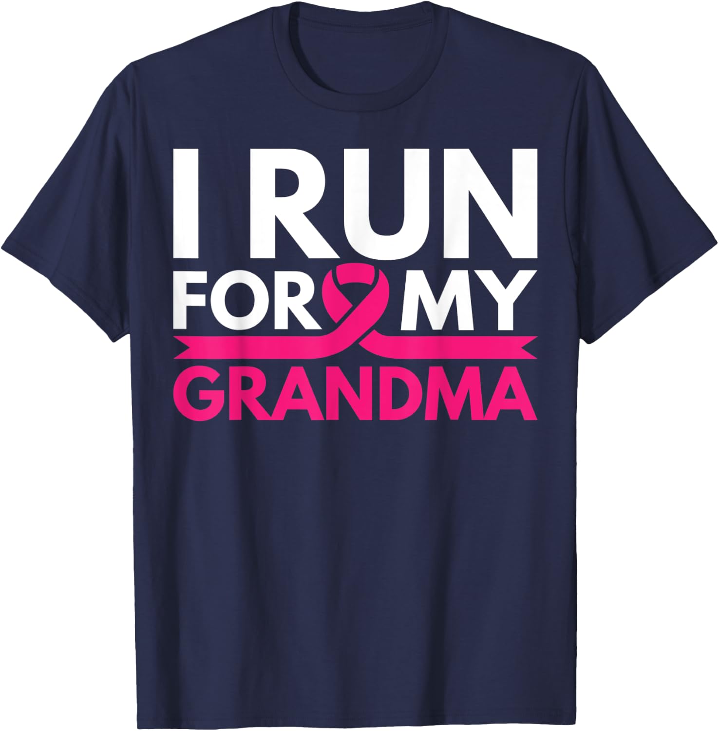 I Run For My Grandma Walk Breast Cancer Awareness Shirt T-Shirt - T-Shirt | Navy