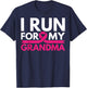 I Run For My Grandma Walk Breast Cancer Awareness Shirt T-Shirt - T-Shirt | Navy