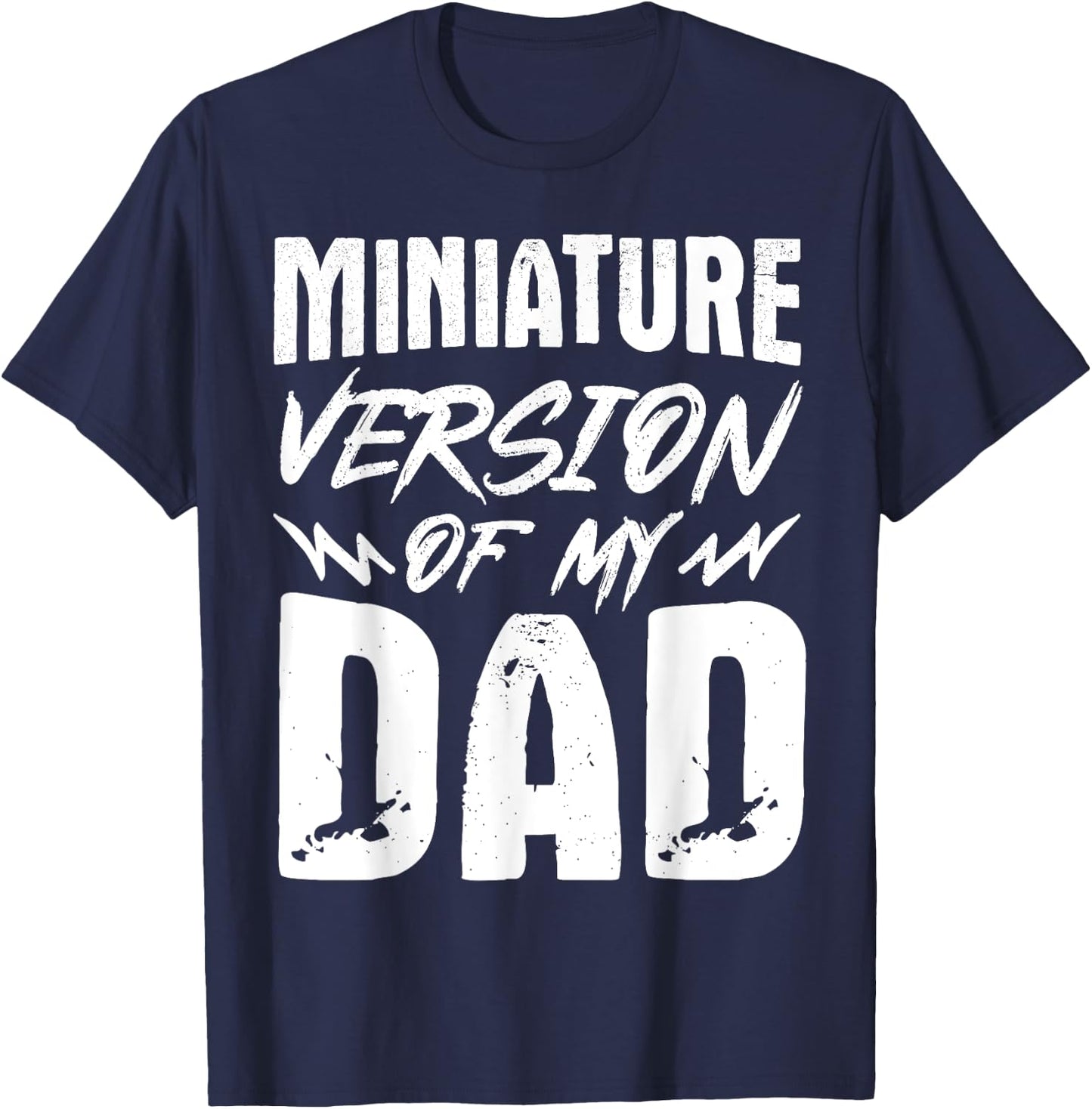 Miniature Version Of My Dad T-Shirt - T-Shirt | Navy