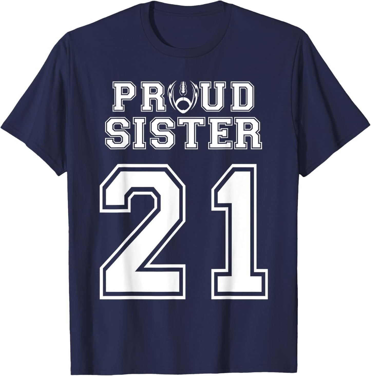 Custom Proud Football Sister Number 21 Personalized Women T-Shirt - T-Shirt | Navy