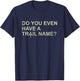 Funny Trail Name AT Logo Appalachian Trail Thru-Hiker T-Shirt - T-Shirt | Navy