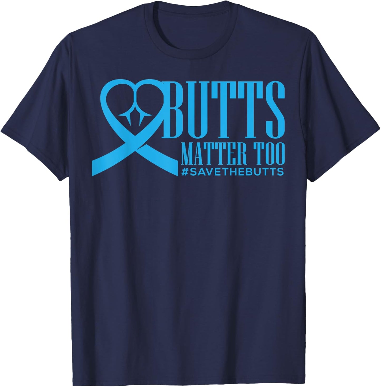 Save The Butts for Colon/Rectal/Anal Cancer T-Shirt - T-Shirt | Navy
