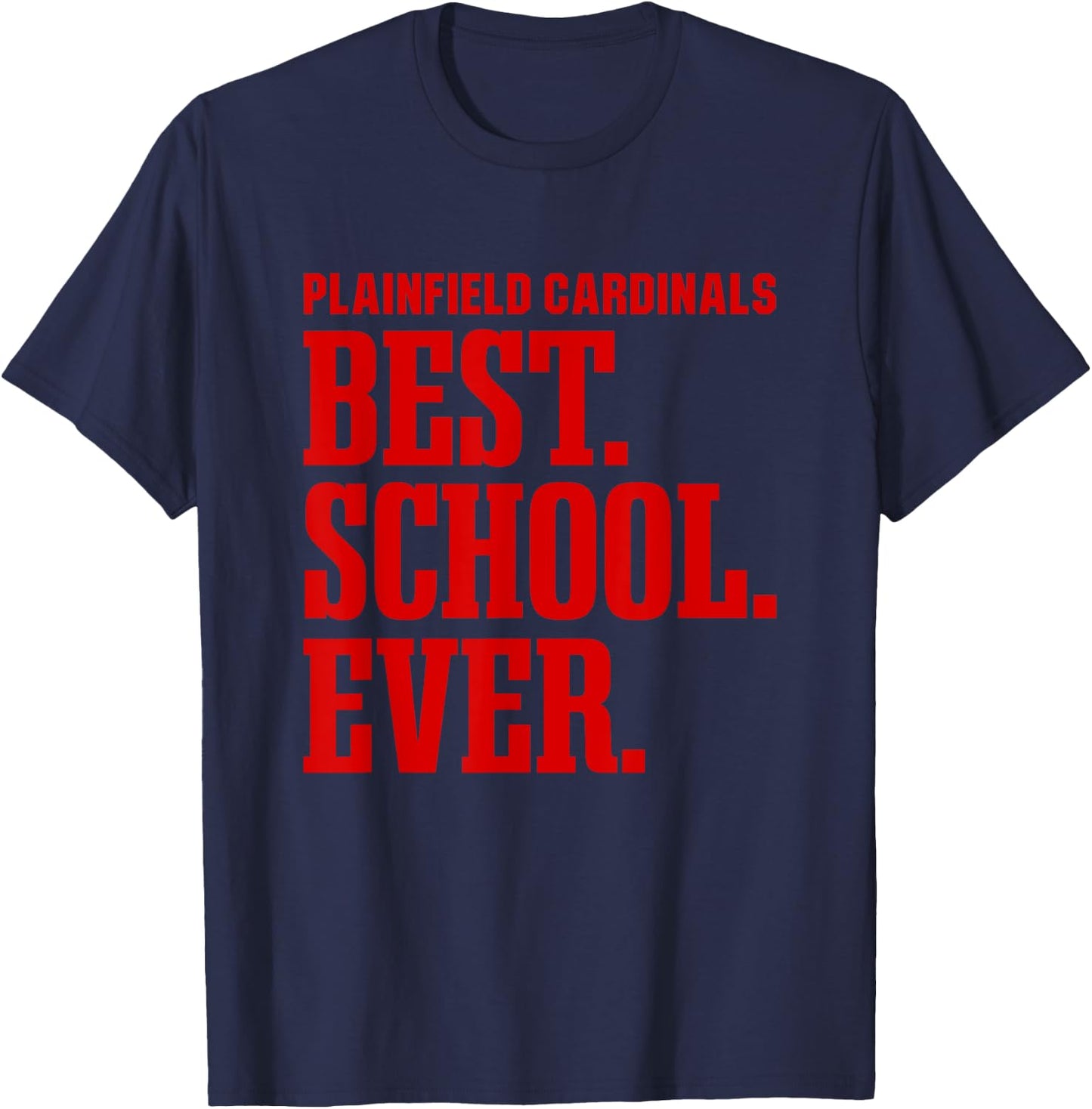 Plainfield Cardinals Best Ever HS T-Shirt - T-Shirt | Navy