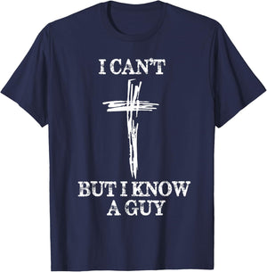 Biblical Shirts Women I Can't But I Know A Guy T-Shirt - T-Shirt | Navy