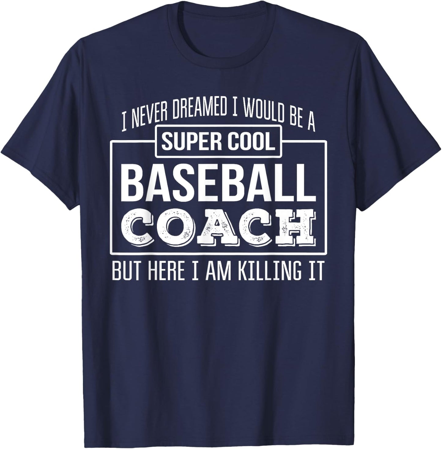 Funny Baseball Coach Funny Gift T-Shirt - T-Shirt | Navy