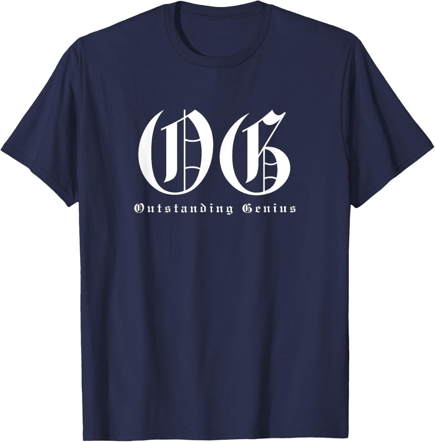 OG Outstanding Genius - Funny Gangster Lowrider Pun T-Shirt - T-Shirt | Navy