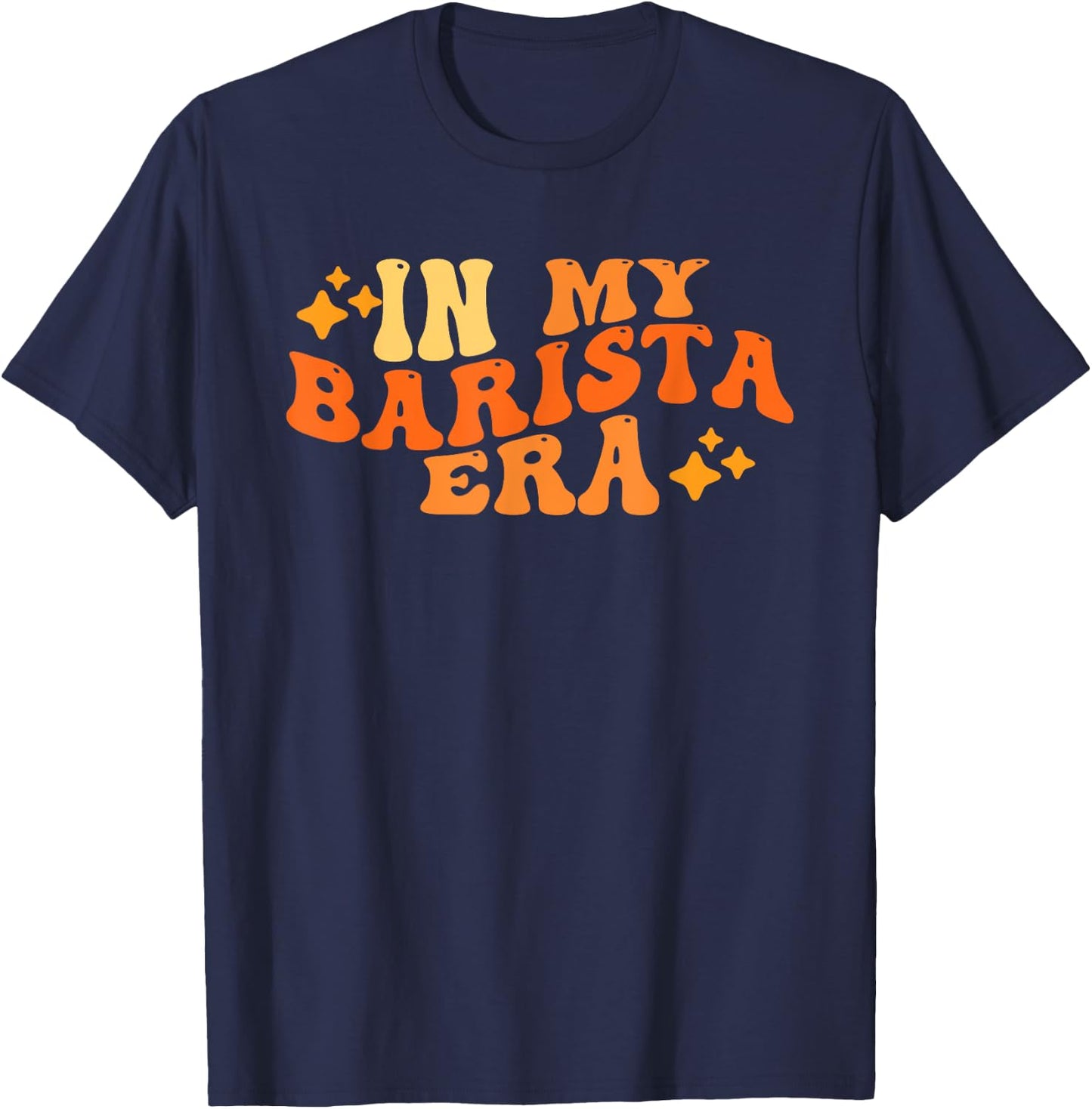 In My Barista Era Espresso Era Coffee Lover T-Shirt - T-Shirt | Navy