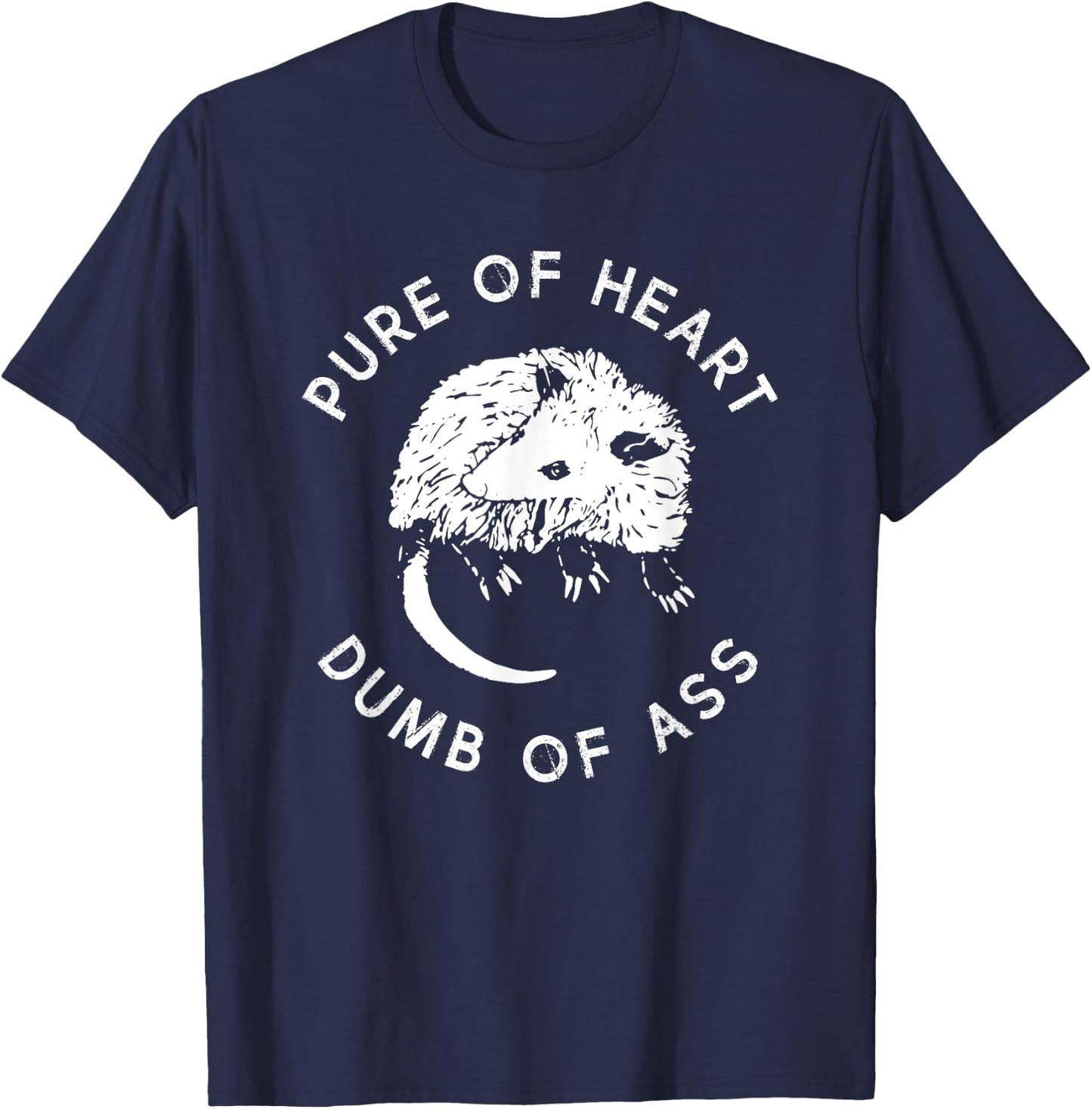 Pure of Heart Dumb of Ass Funny Sayings Fantasy T-Shirt - T-Shirt | Navy
