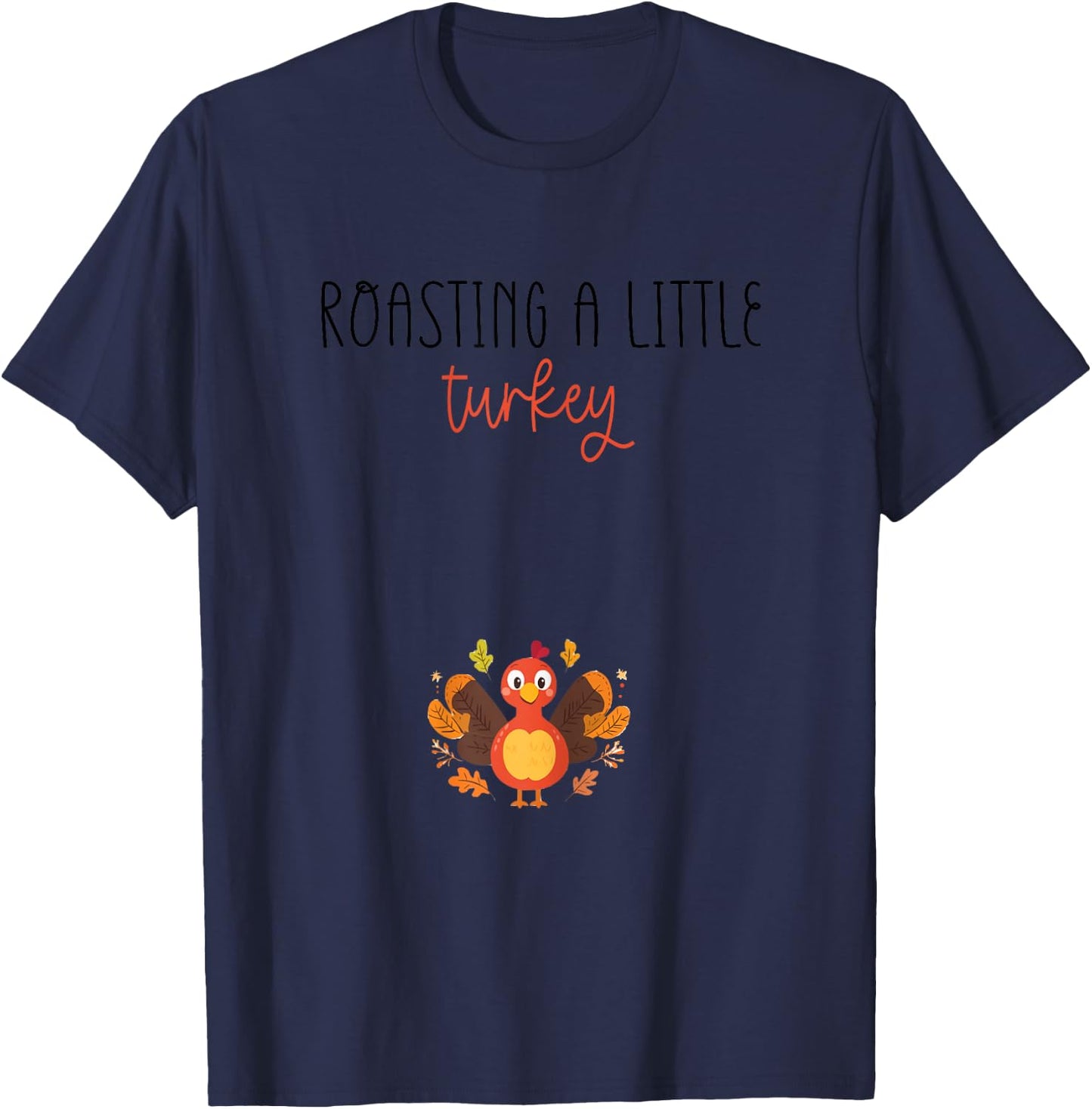 Roasting a Little Turkey Thanksgiving Pregnancy Announcement T-Shirt - T-Shirt | Navy
