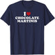 I Love Chocolate Martinis Funny Cocktail Drink Design T-Shirt - T-Shirt | Navy
