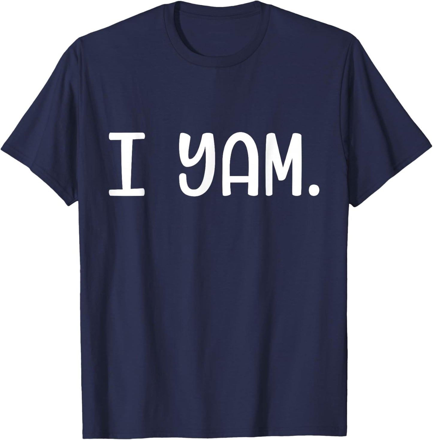 I yam sweet potato for matching thanksgiving costume T-Shirt - T-Shirt | Navy