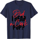 Did I Hear a Cork Pop T-Shirt - T-Shirt | Navy