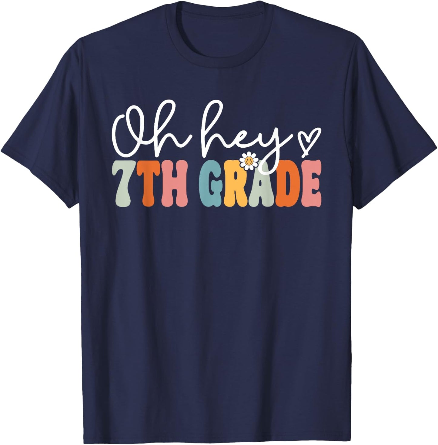 Oh Hey 7th Grade Back To School Teachers Students Men Women Kids T-Shirt - T-Shirt | Navy