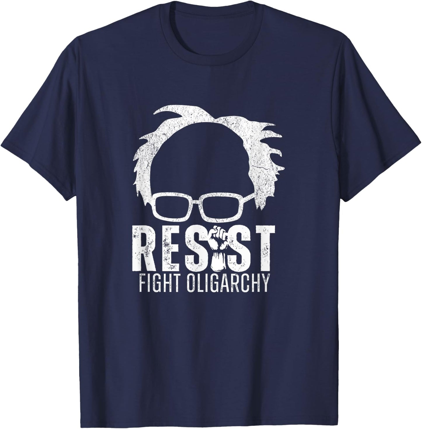 Resist Fight Oligarchy Bernie Sanders 2028 Bernie President T-Shirt - T-Shirt | Navy