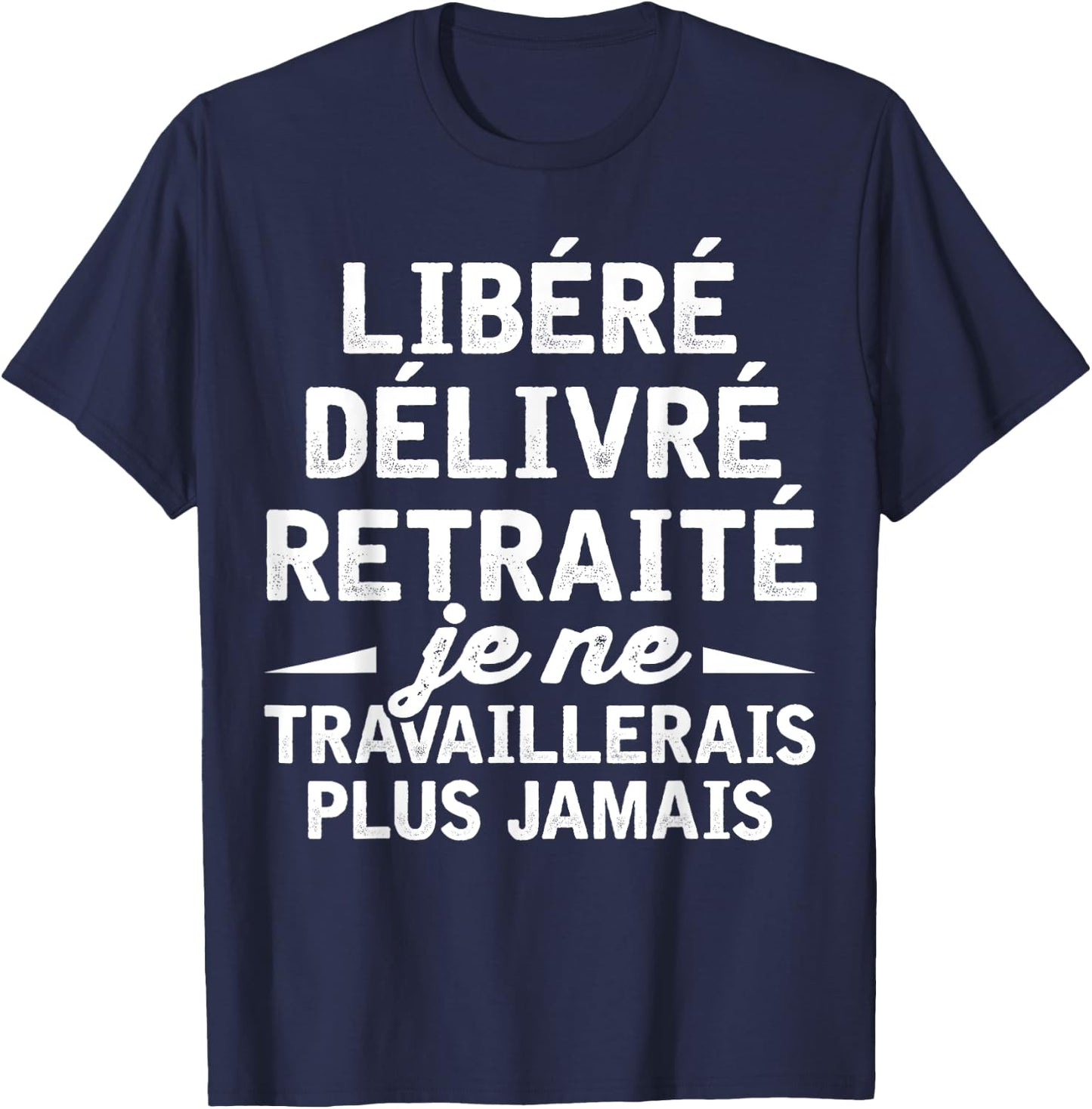 Retirement Gift Humor Man Dad Released Retired , Black, S T-Shirt - T-Shirt | Navy