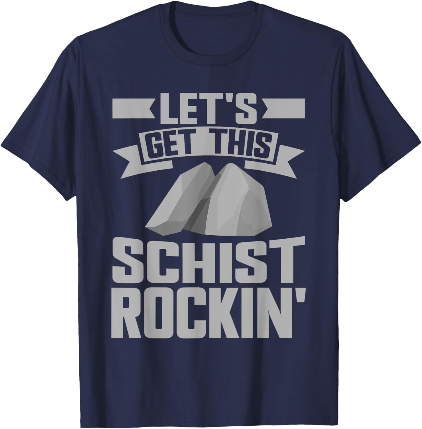 Let's Get This Schist Rockin Mineral Collection T-Shirt - T-Shirt | Navy