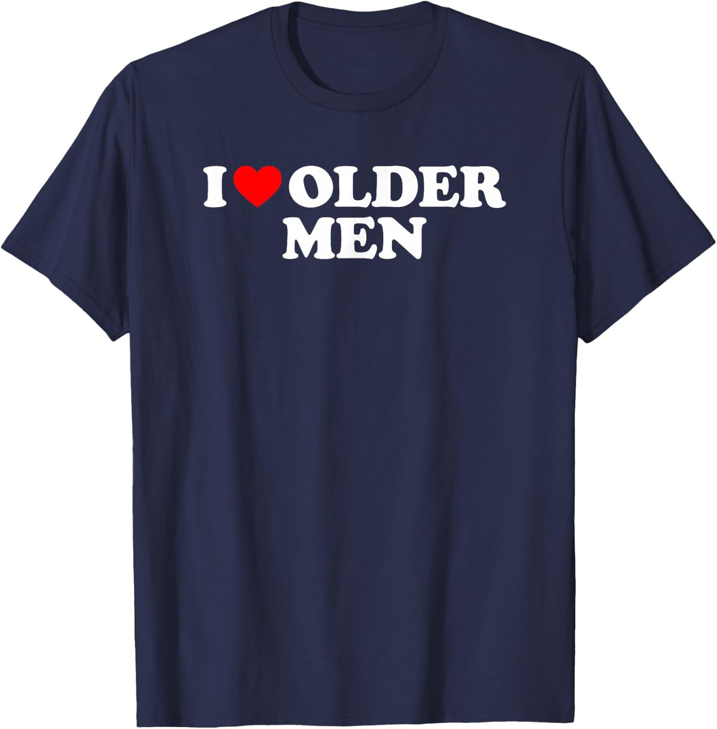 I Love Older Men's T-Shirt - T-Shirt | Navy