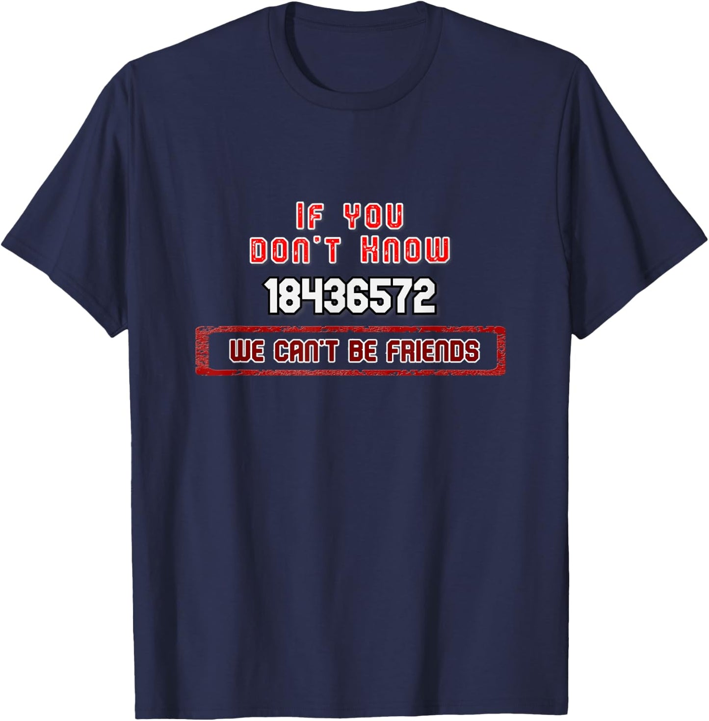 If You Don't Know 18436572, We Can't Be Friends. Funny Car T-Shirt - T-Shirt | Navy