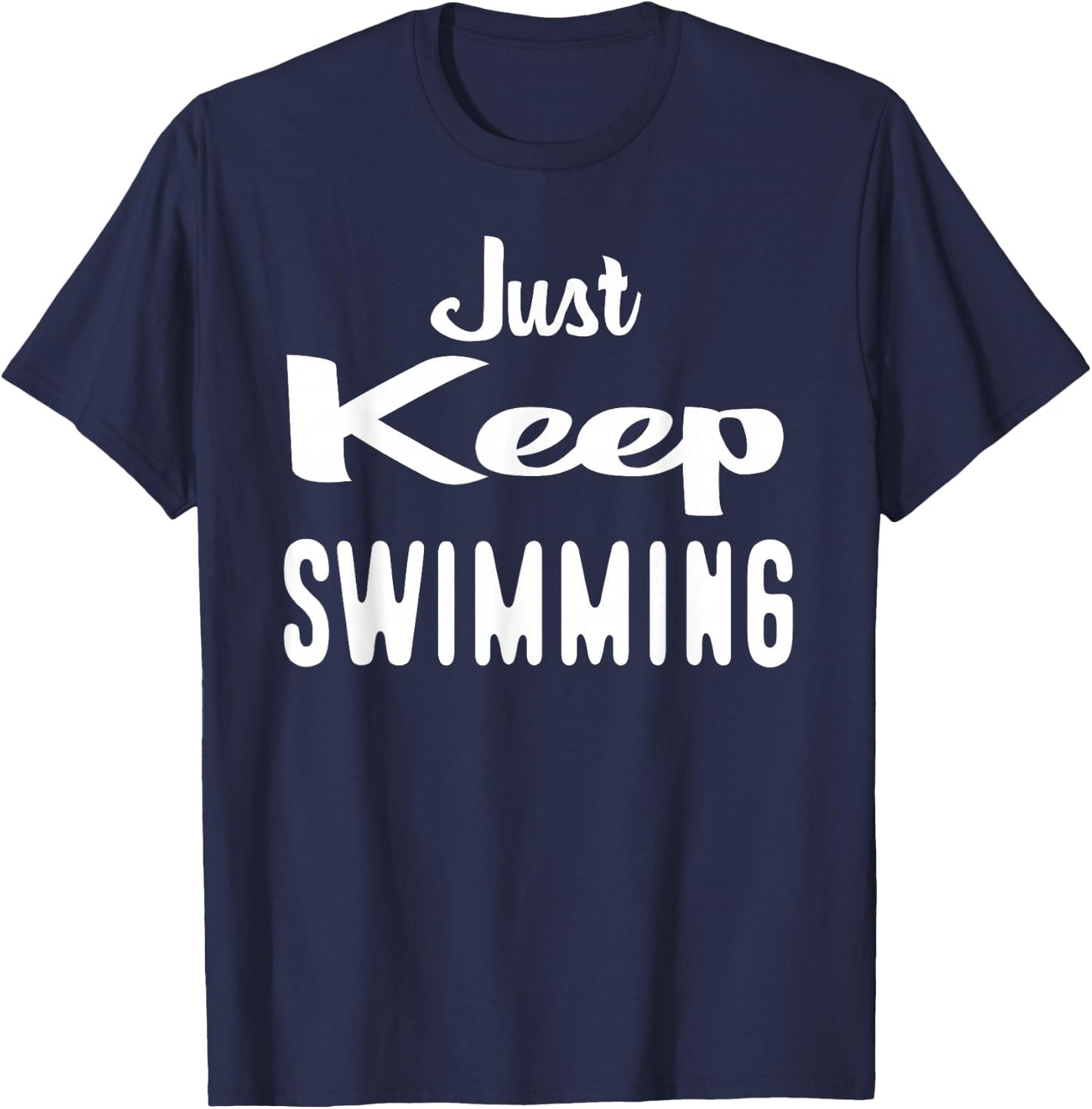 Just Keep Swimming T-Shirt - T-Shirt | Navy