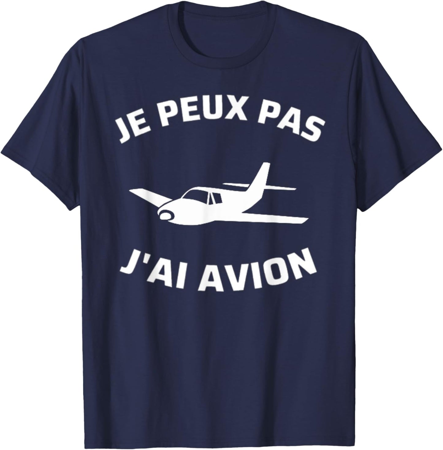 I Can't Have Airplane Aviation Flying Pilot Humor , Black, S T-Shirt - T-Shirt | Navy