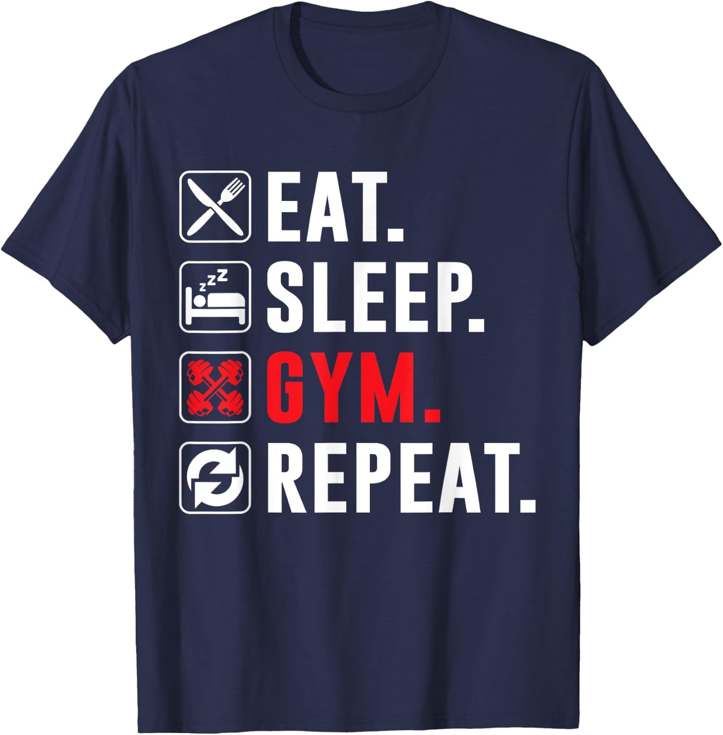 Fitness Bodybuilding Eat Sleep Gym Repeat Funny Workout Gym T-Shirt - T-Shirt | Navy