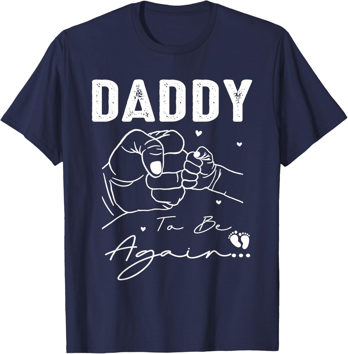 Daddy To Be Again New Dad Soon 2nd Father Second Time Dad T-Shirt - T-Shirt | Navy
