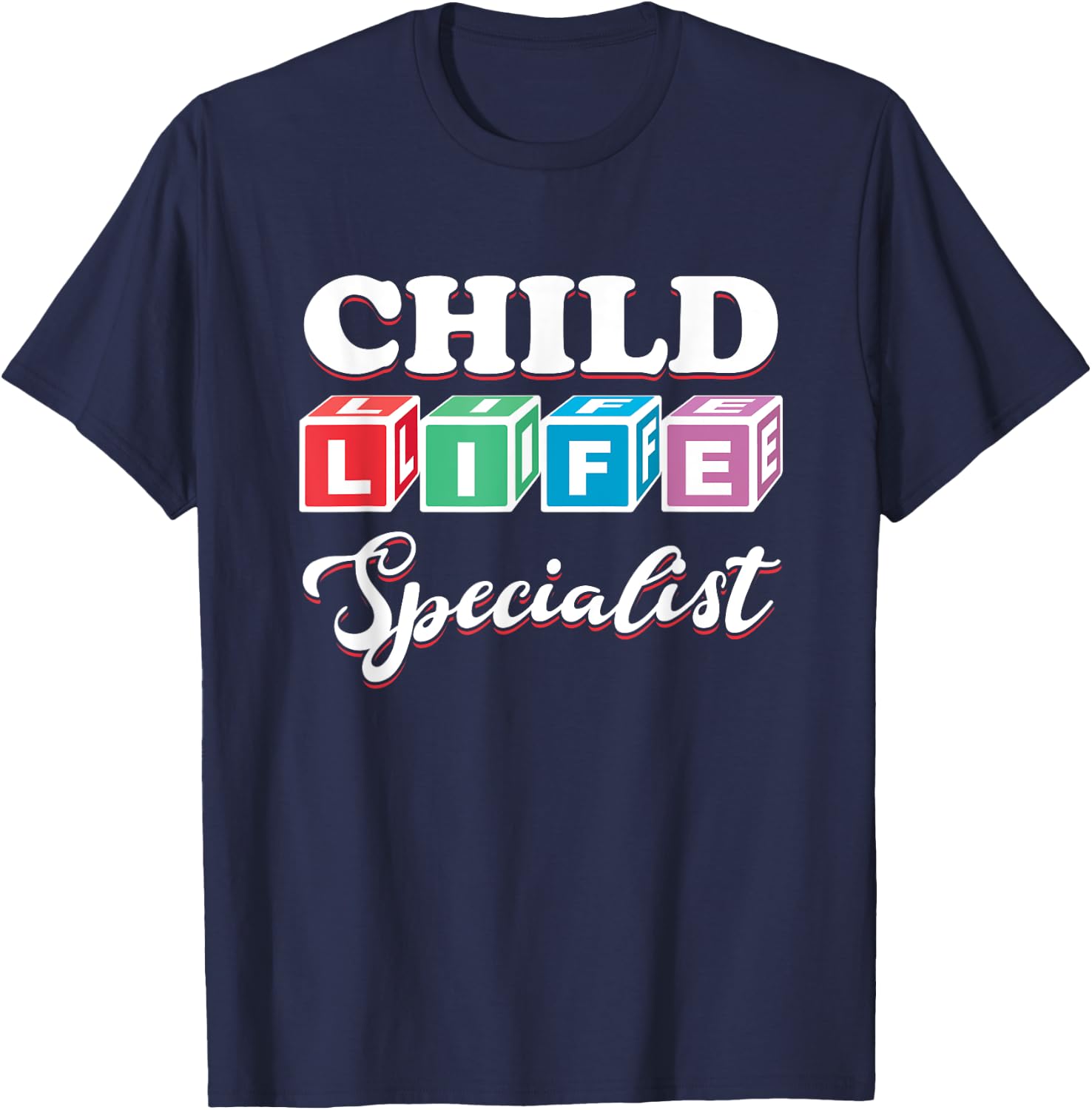 Pediatric Doctor Nurse Pediatrician Children's Life Specialist T-Shirt - T-Shirt | Navy