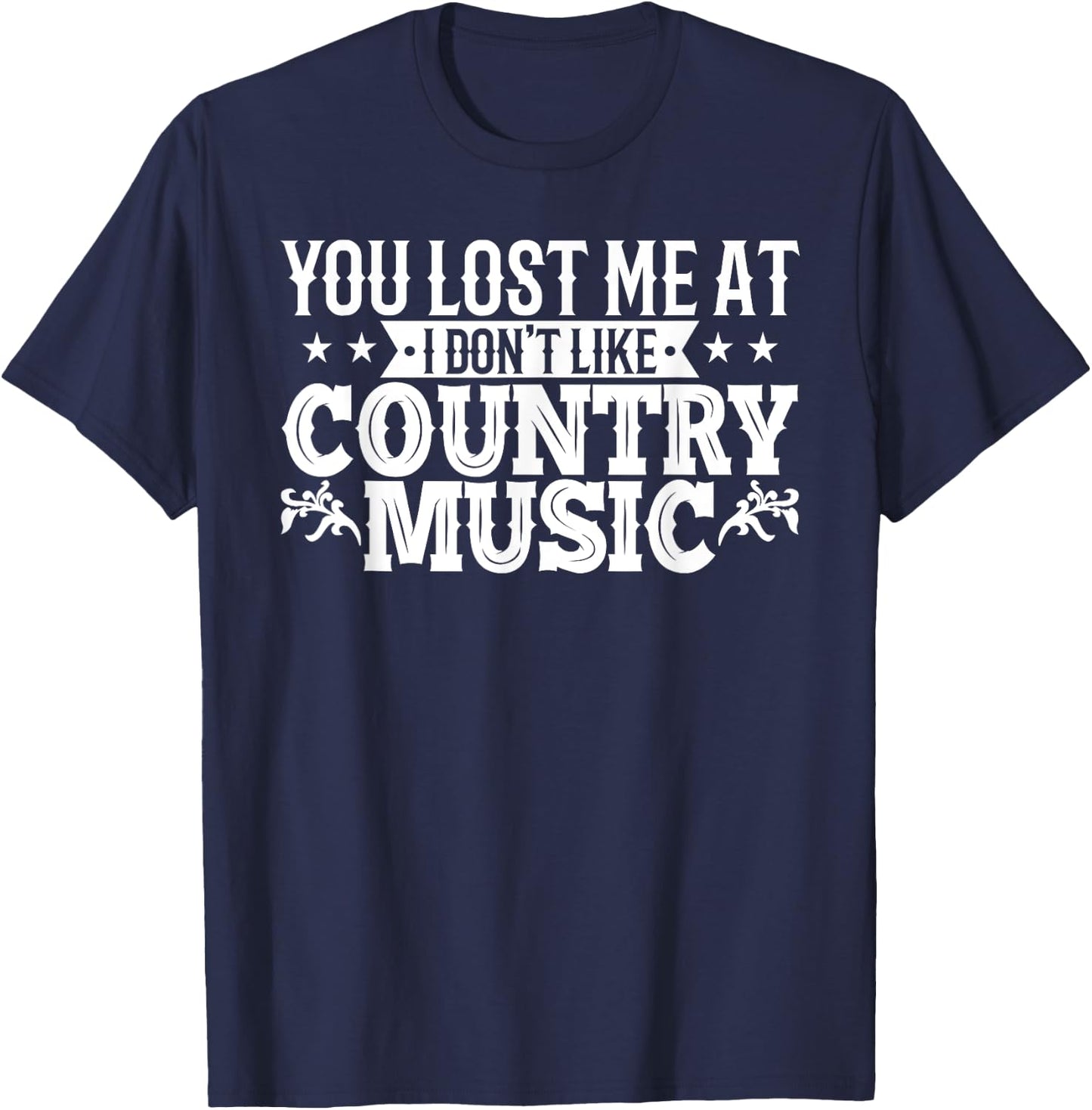 Western You Lost Me At I Dont Like Country Music Line Dance T-Shirt - T-Shirt | Navy