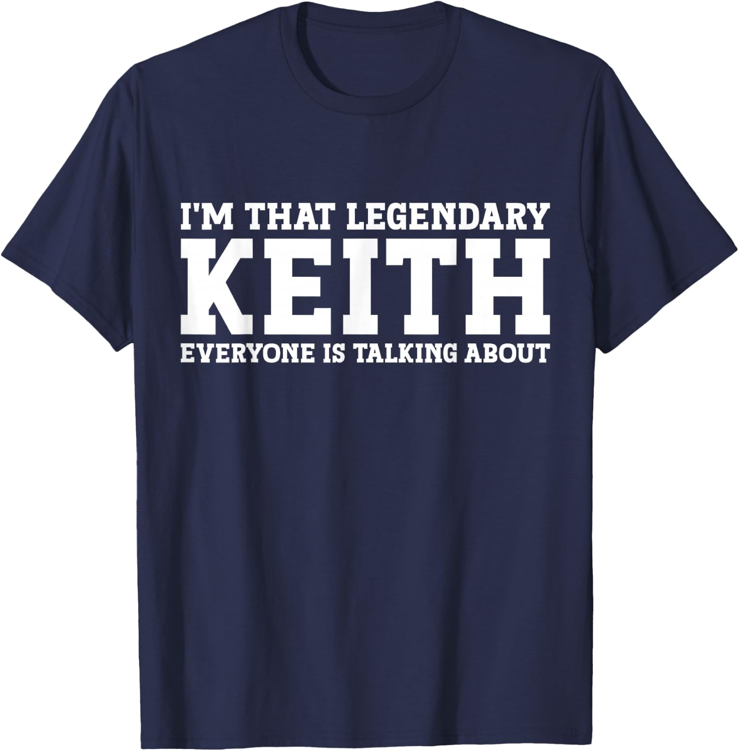 Keith Personal Name Funny Keith T-Shirt - T-Shirt | Navy