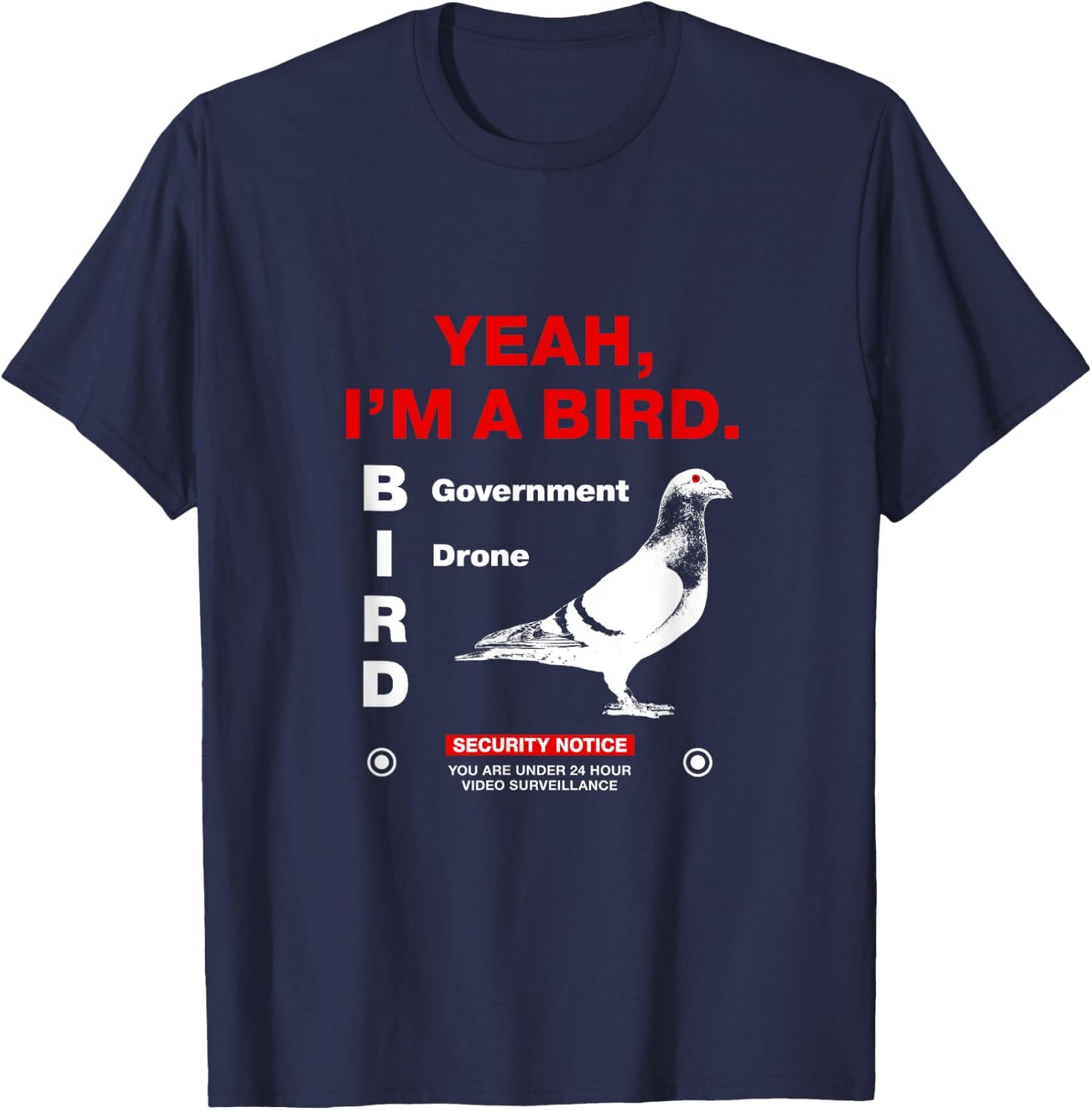 Yeah, I'm a bird (Government Drone) T-Shirt - T-Shirt | Navy