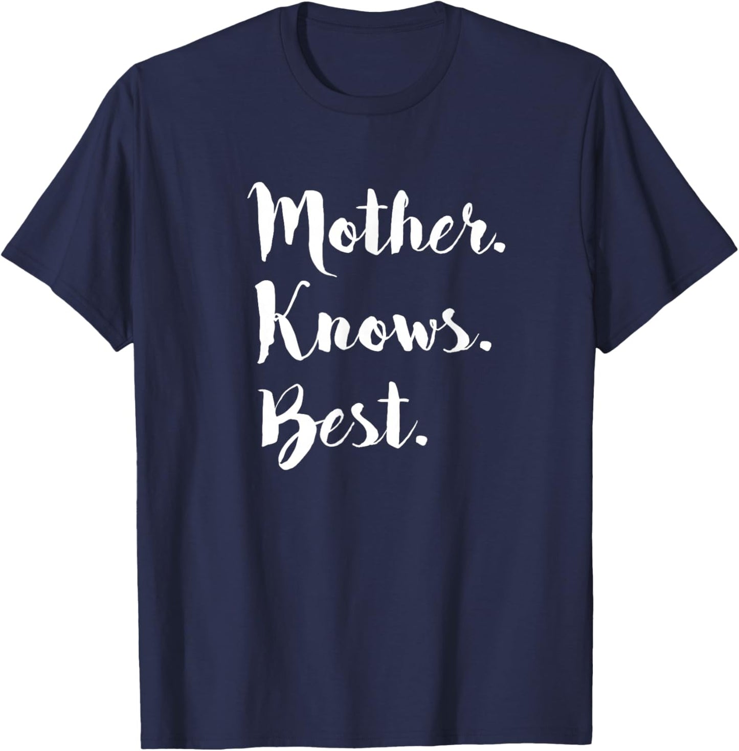 Mother Knows Best T Shirt Mom Day Gift T-Shirt - T-Shirt | Navy