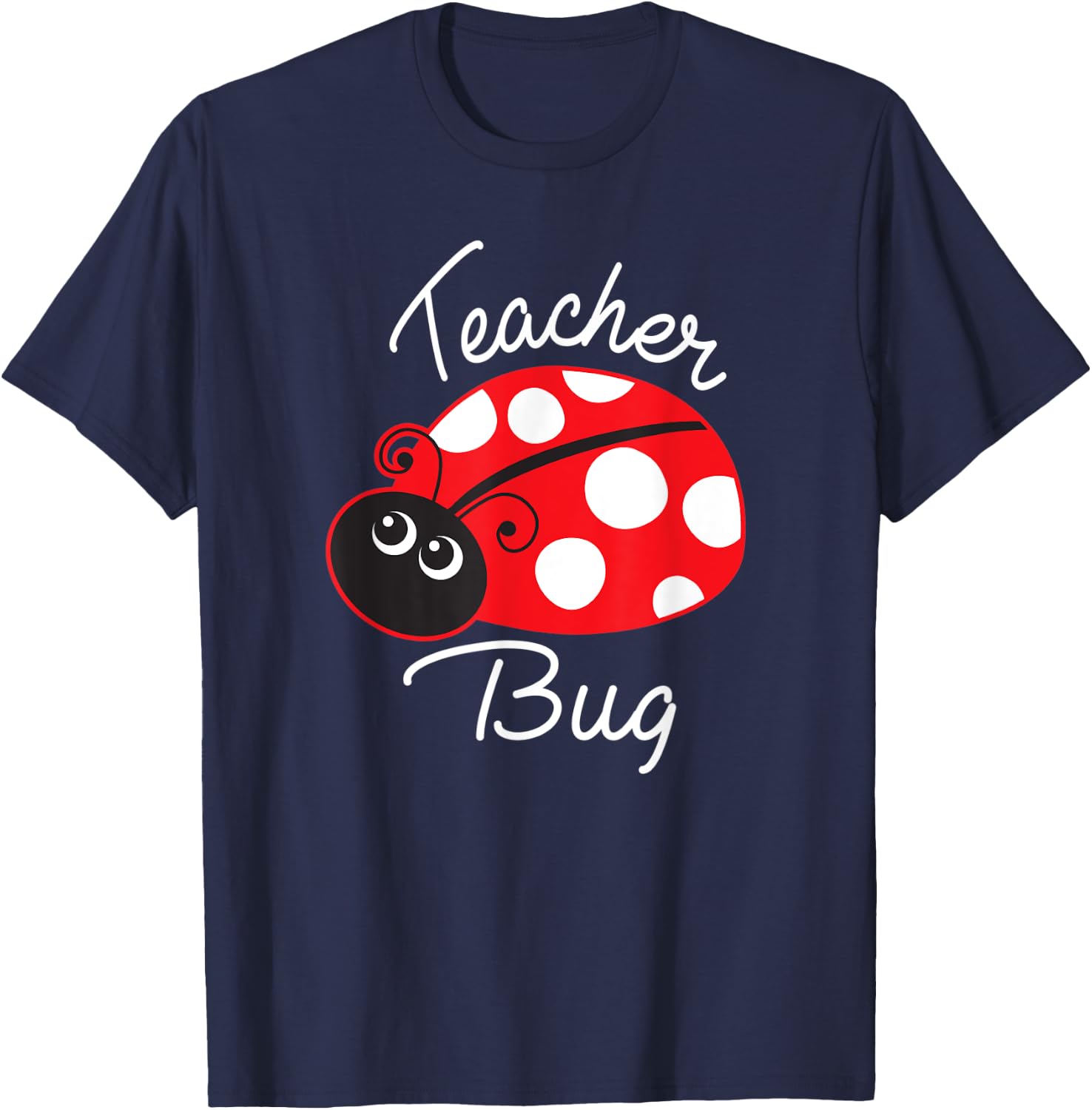 Teacher Bug Ladybug Teacher T-Shirt - T-Shirt | Navy