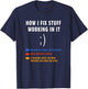 How I fix stuff working in IT funny tech support Geek Nerd T-Shirt - T-Shirt | Navy