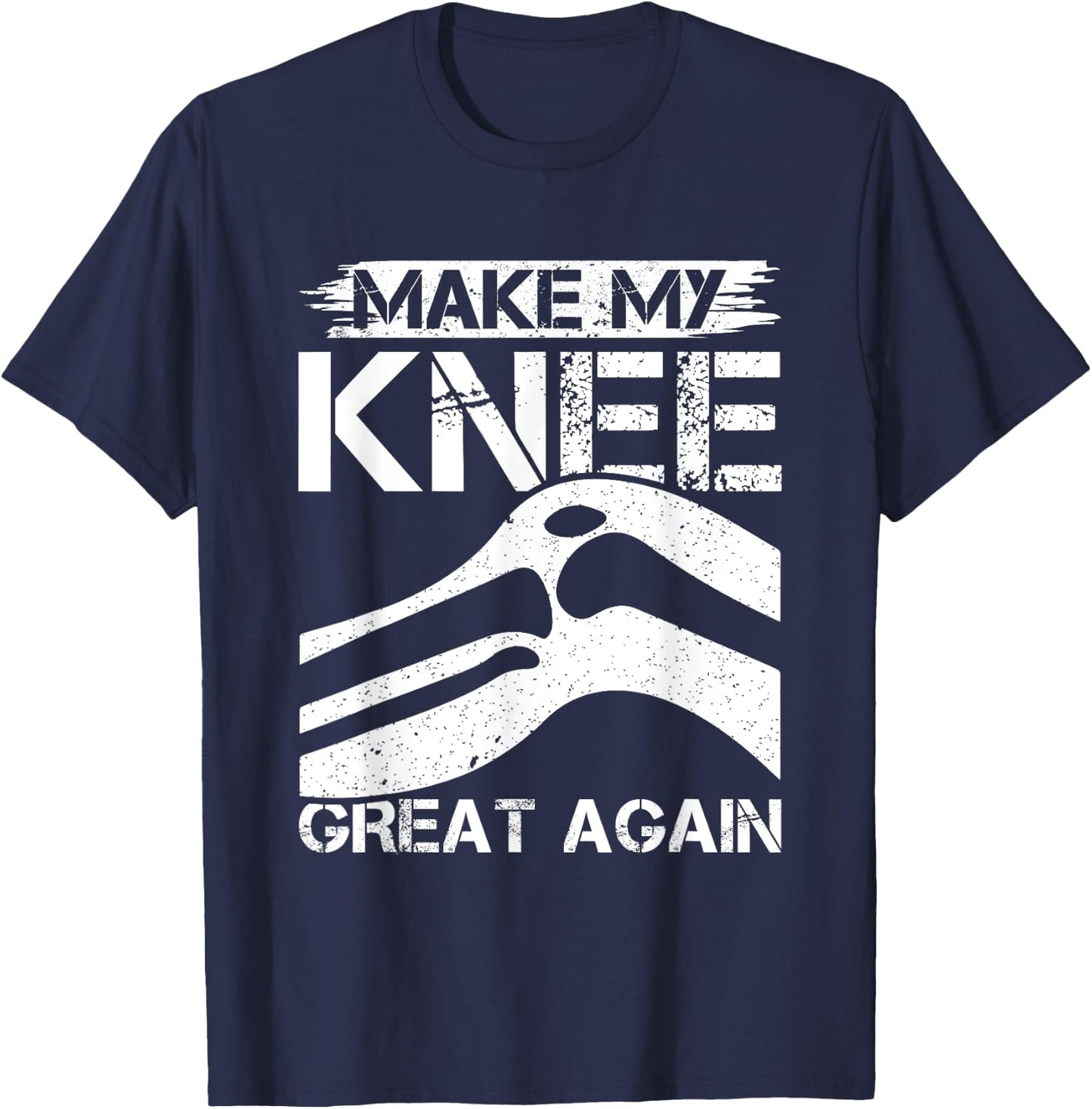 Making My Knee Awesome Again - Surgery T-Shirt - T-Shirt | Navy