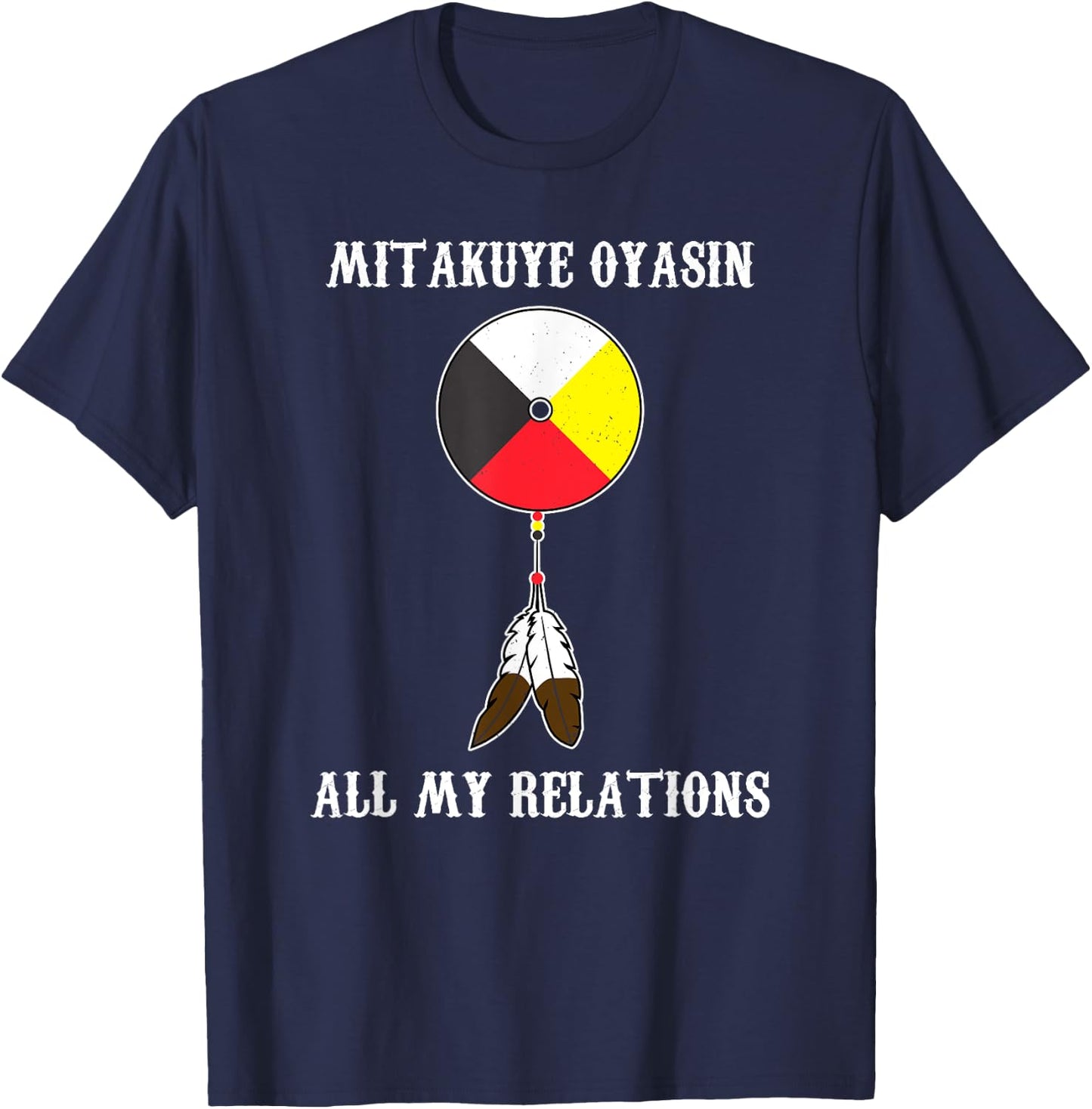 Mitakuye Oyasin Medicine Wheel - Oglala Lakota Sioux Chief T-Shirt - T-Shirt | Navy