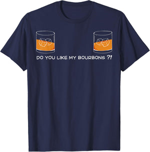 Do You Like My Bourbons Funny Bourbon For Wife Girlfriend T-Shirt - T-Shirt | Navy