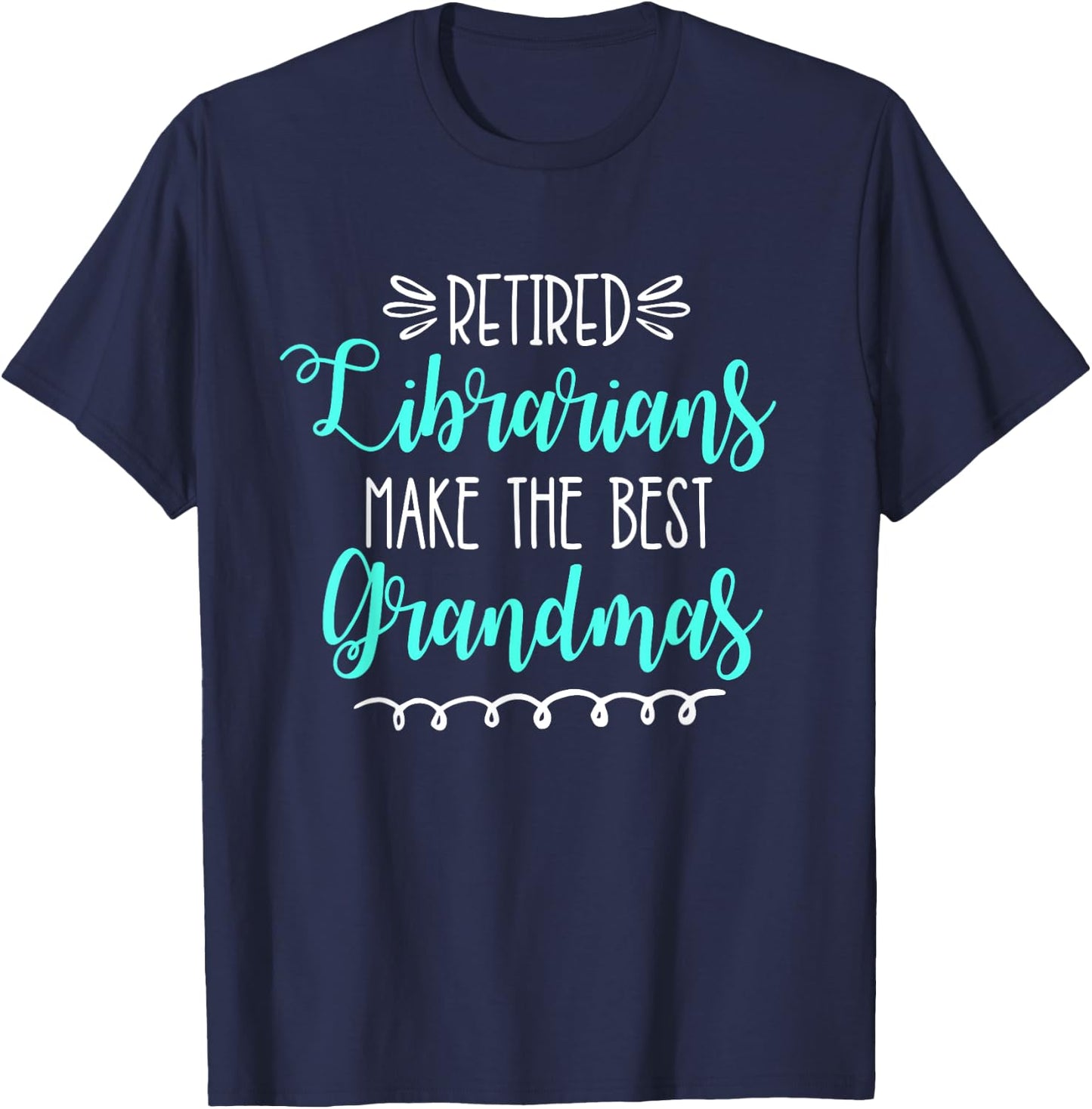 Retired Librarian Shirt Retirement Gift Grandma Library T-Shirt - T-Shirt | Navy