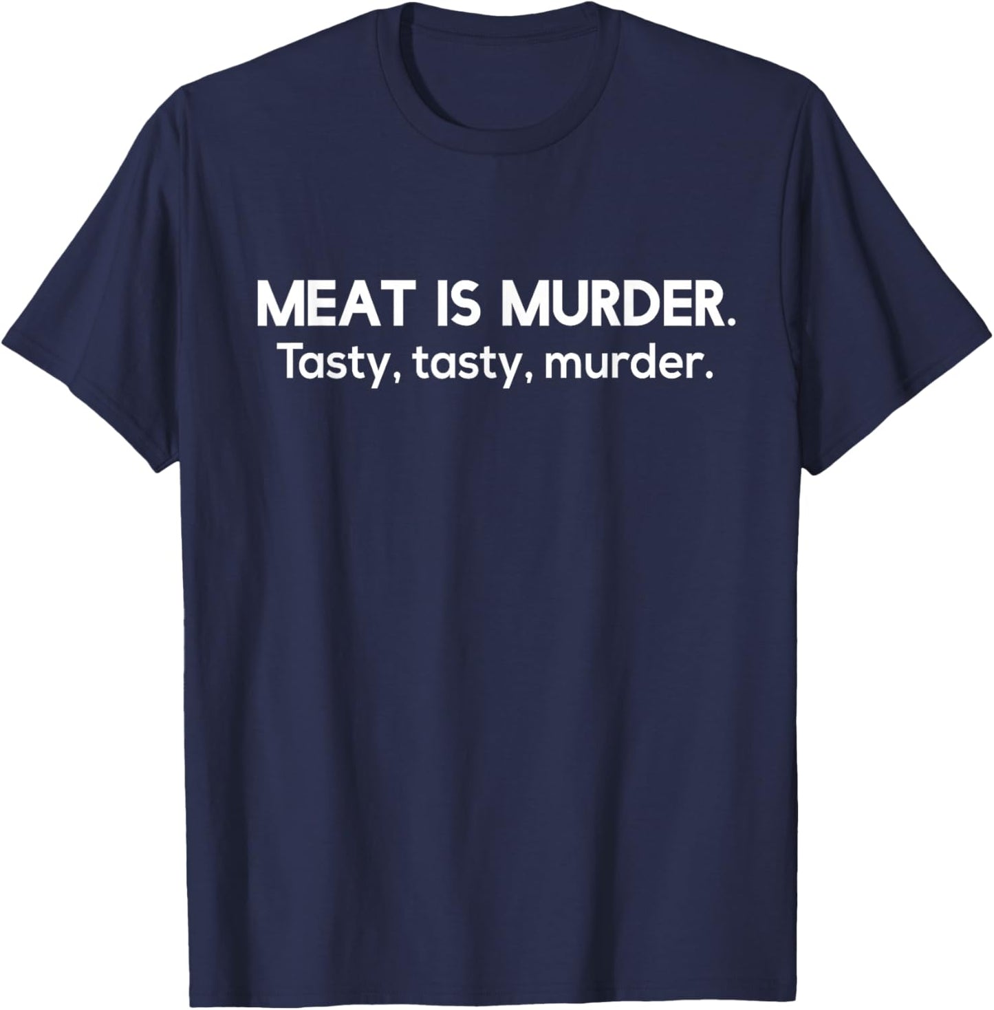 Meat Is Murder Tasty Tasty Murder Sarcastic BBQ T Shirt T-Shirt - T-Shirt | Navy
