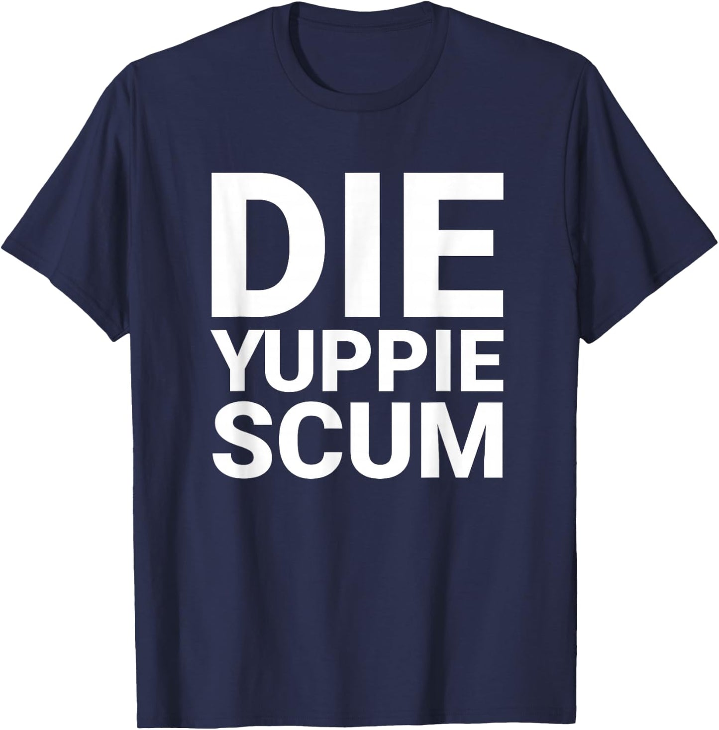DIE Yuppie SCUM T-Shirt - T-Shirt | Navy
